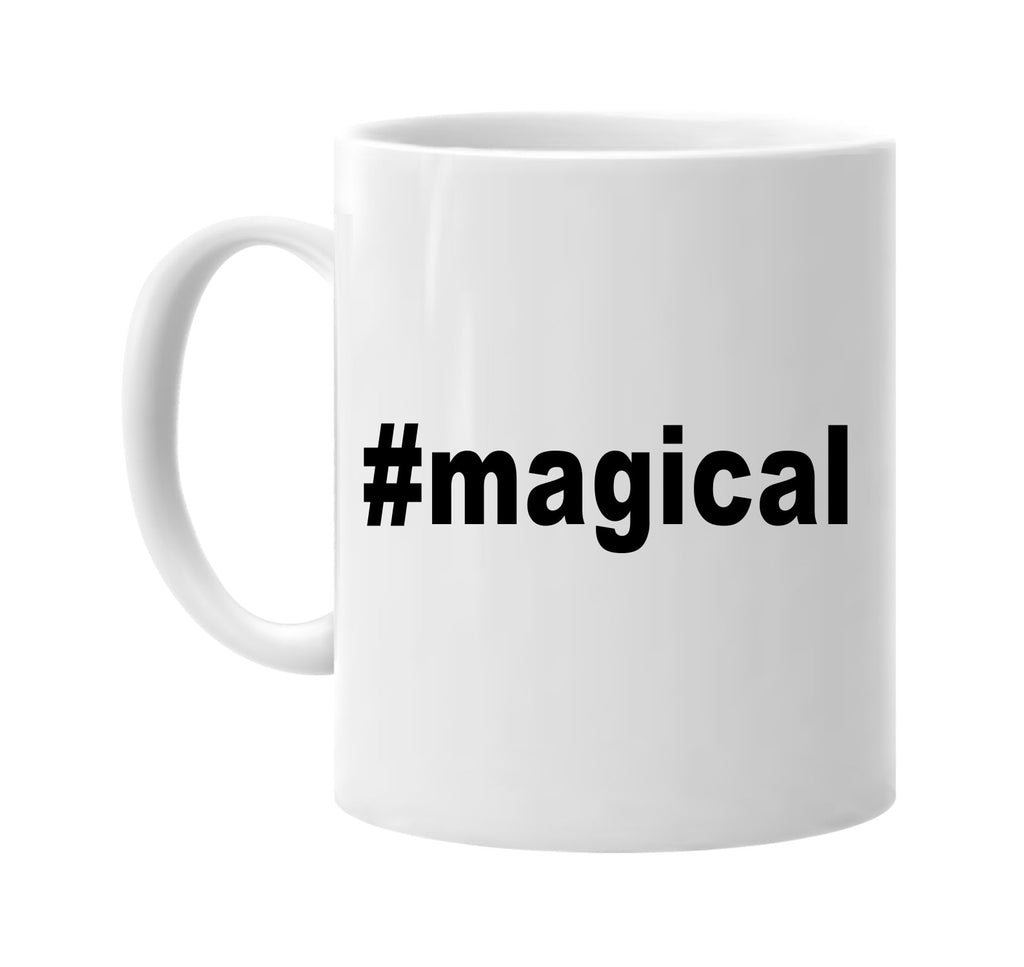 #magical hashtag tee shirt signature outlet novelty coffee cup mug graphic gift ideas gifts for the family mom dad