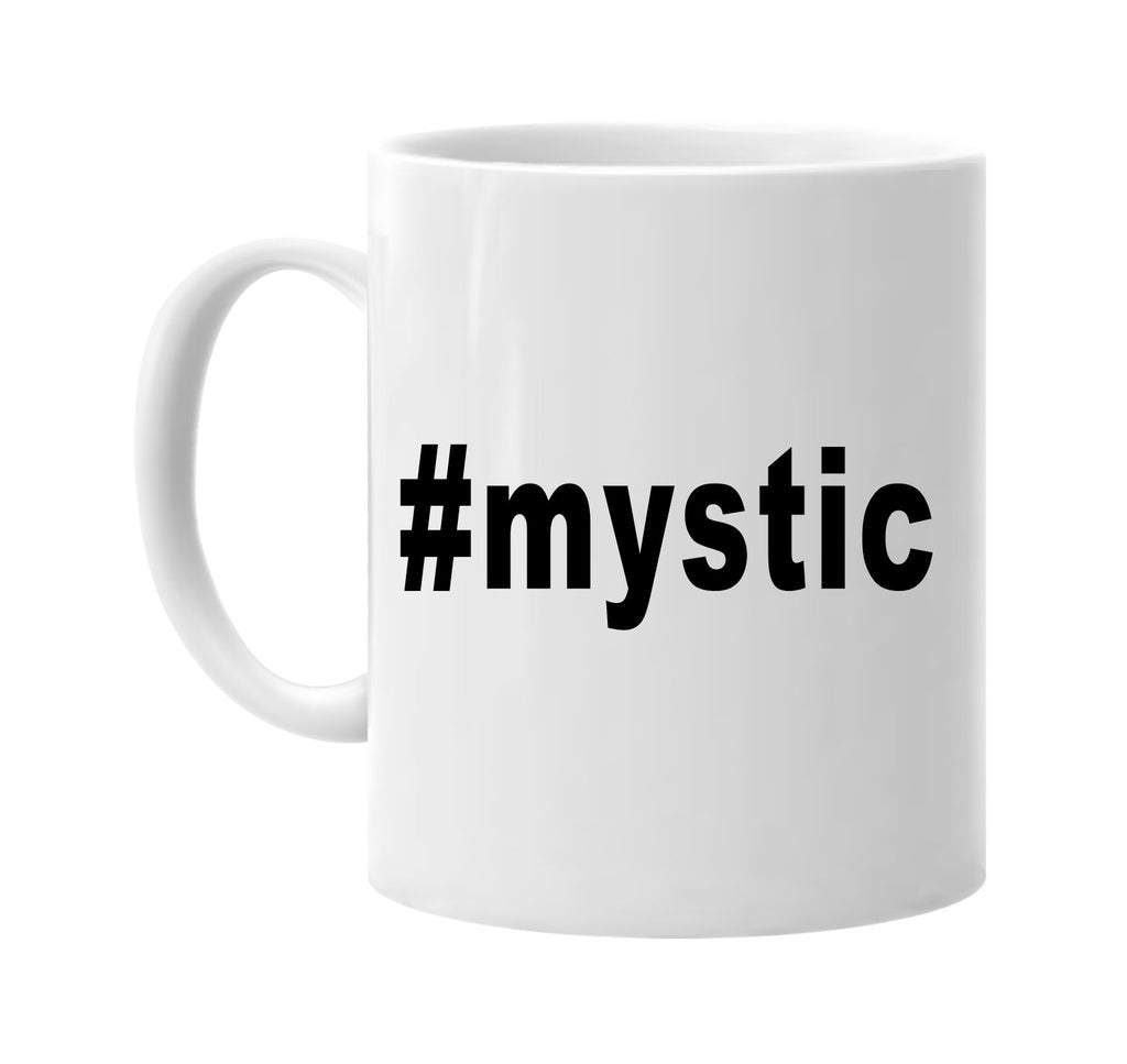 #mystic hashtag tee shirt signature outlet novelty coffee cup mug graphic gift ideas gifts for the family mom dad