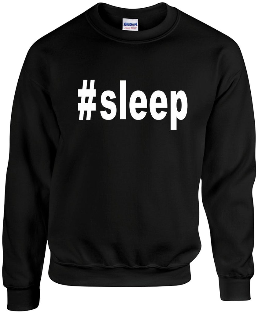 sleep hashtag unisex crewneck sweatshirt black signature outlet novelty 