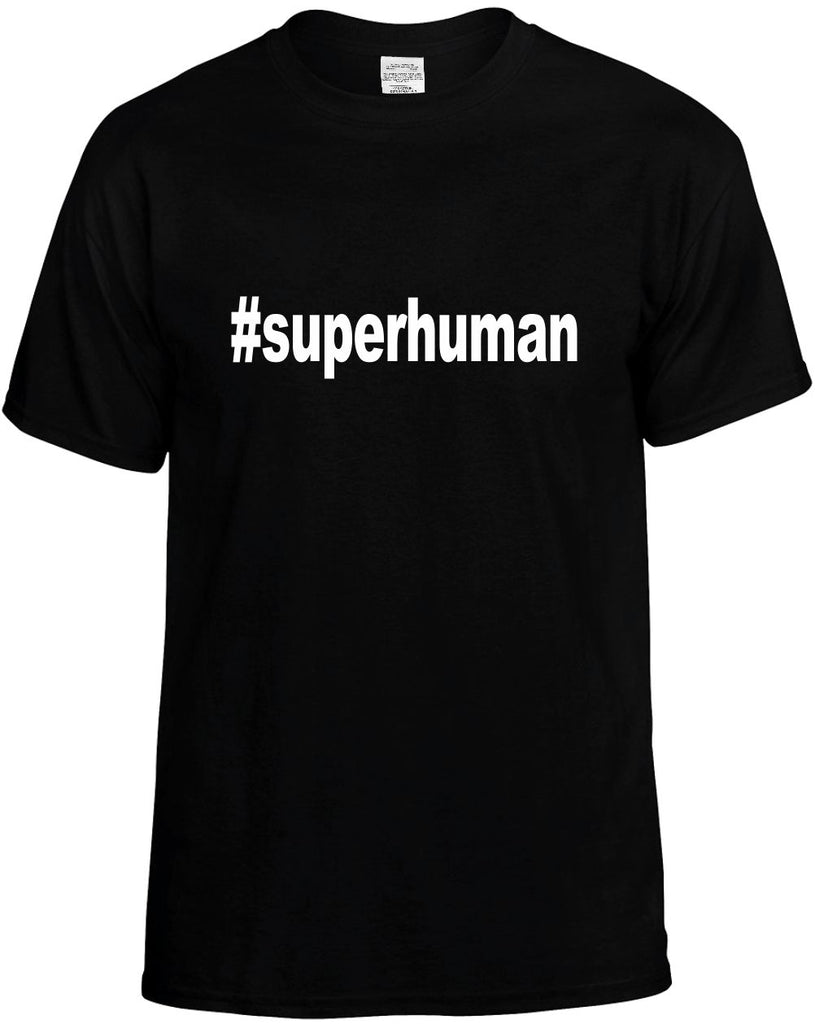 #superhuman hashtag tee shirt mens funny t-shirt black