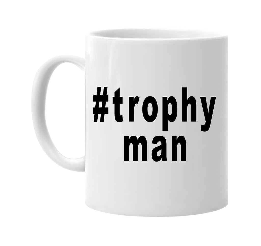 #trophyman x2 hashtag tee shirt signature outlet novelty coffee cup mug graphic gift ideas gifts for the family mom dad