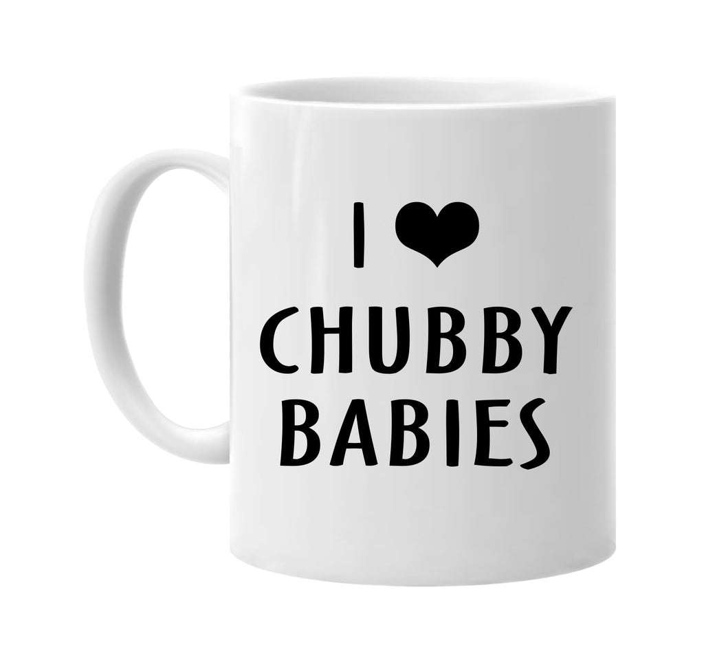 i love heart chubby babies signature outlet novelty coffee cup mug graphic gift ideas gifts for the family mom dad