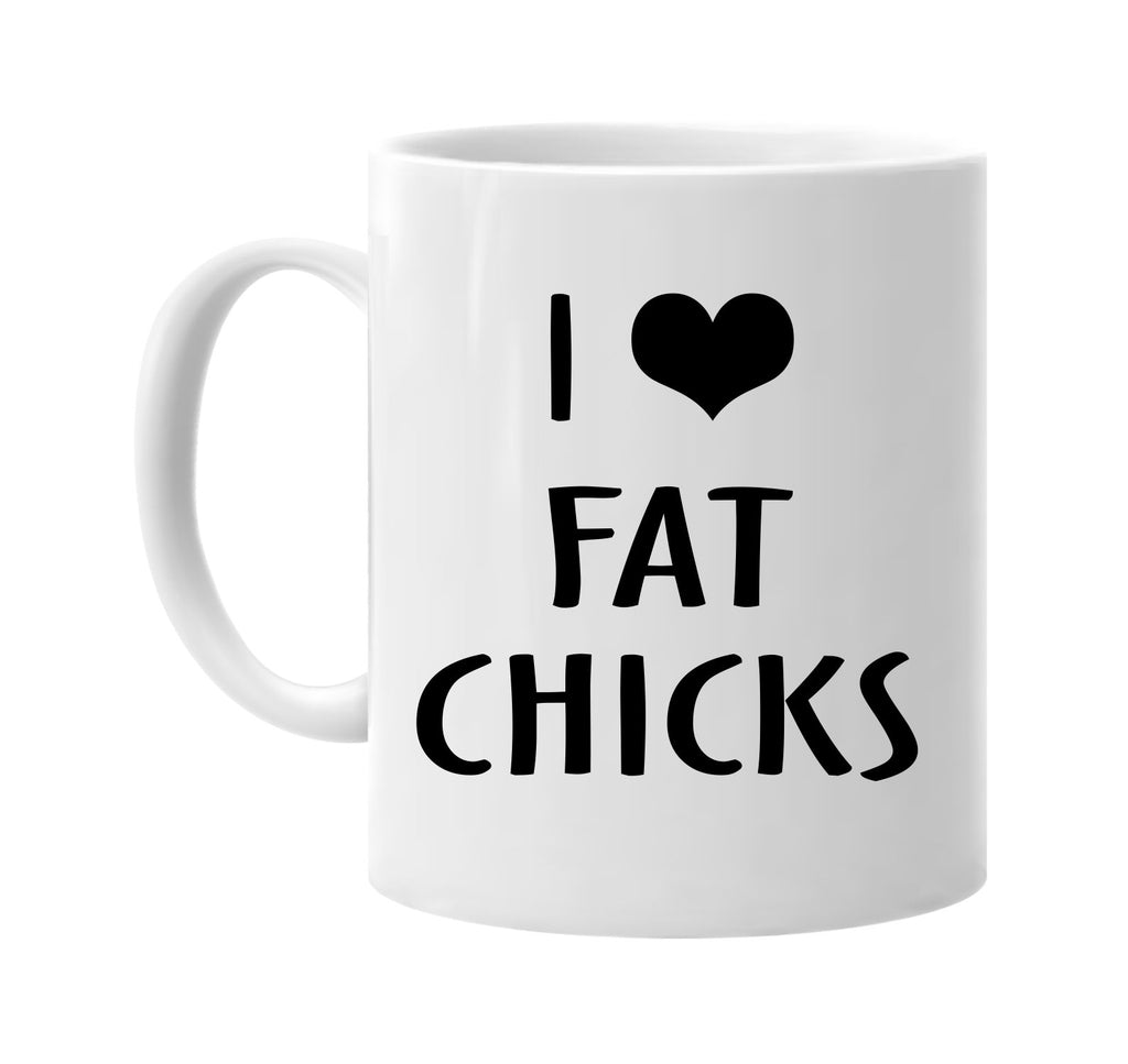 i love heart fat chicks signature outlet novelty coffee cup mug graphic gift ideas gifts for the family mom dad