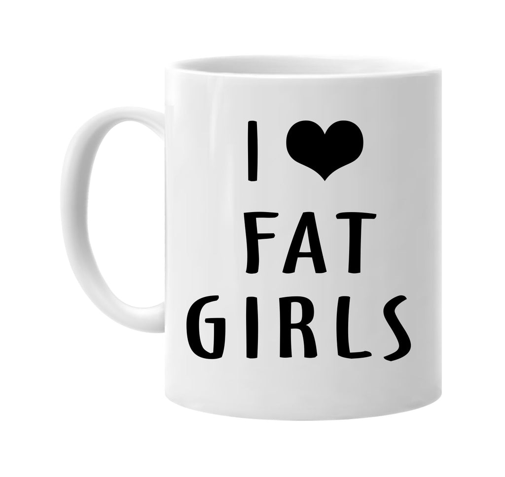 i love heart fat girls signature outlet novelty coffee cup mug graphic gift ideas gifts for the family mom dad