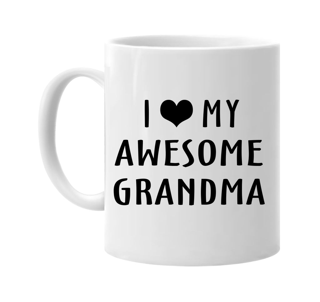 i love heart my awesome grandma signature outlet novelty coffee cup mug graphic gift ideas gifts for the family mom dad