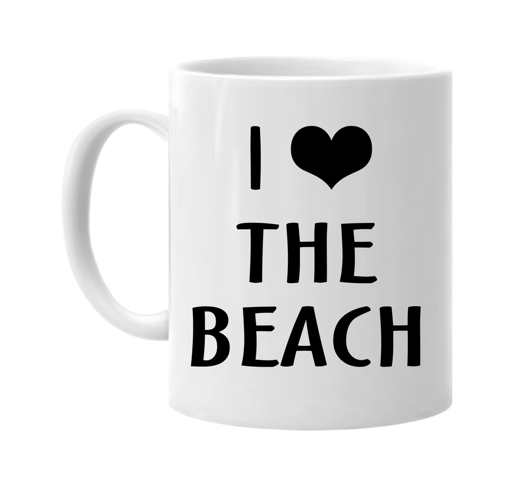 i love heart the beach signature outlet novelty coffee cup mug graphic gift ideas gifts for the family mom dad