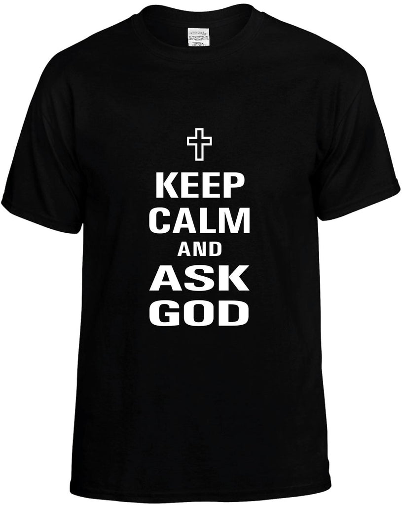 keep calm and ask god mens funny t-shirt black