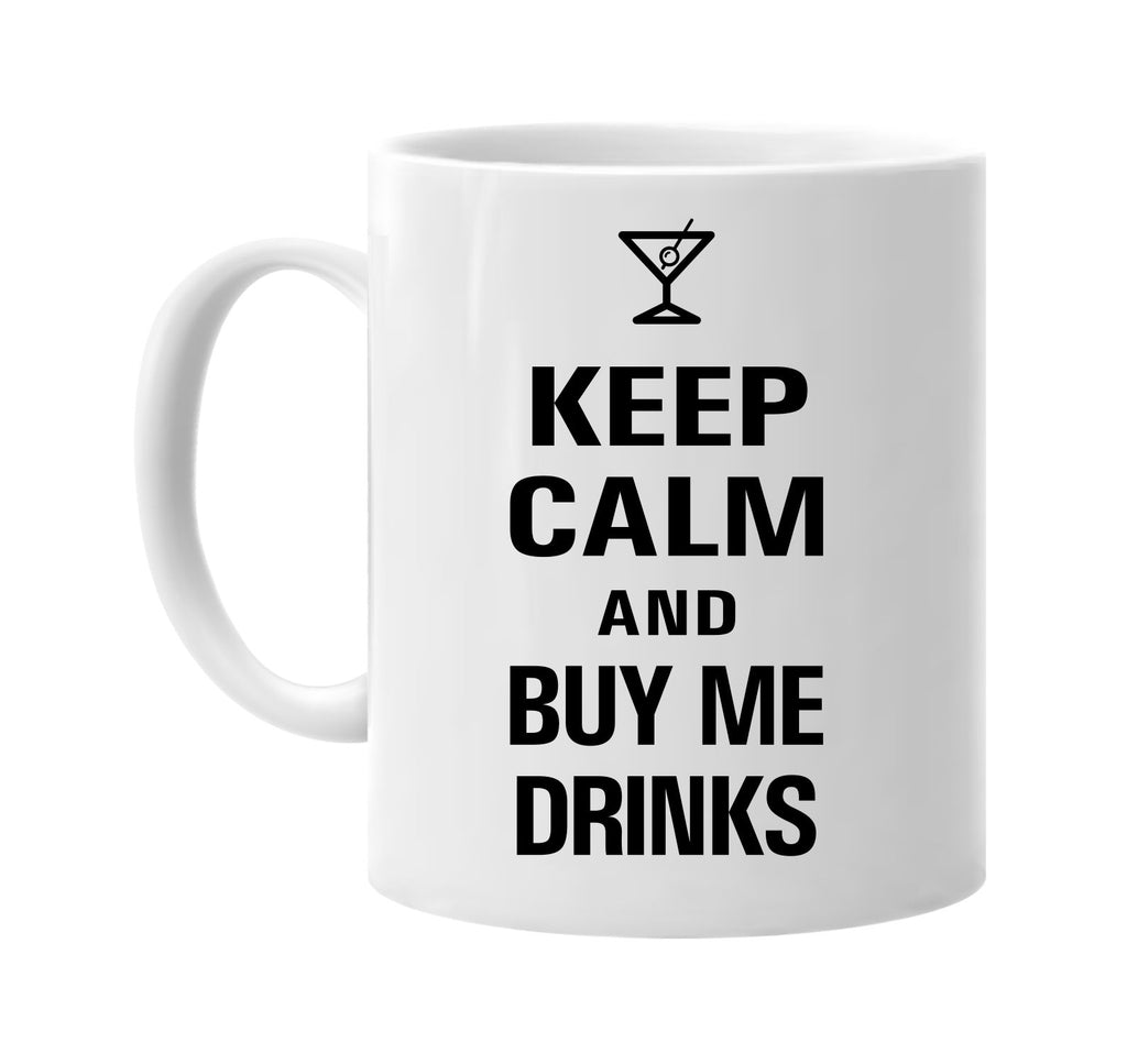 keep calm and buy me drinks signature outlet novelty coffee cup mug graphic gift ideas gifts for the family mom dad