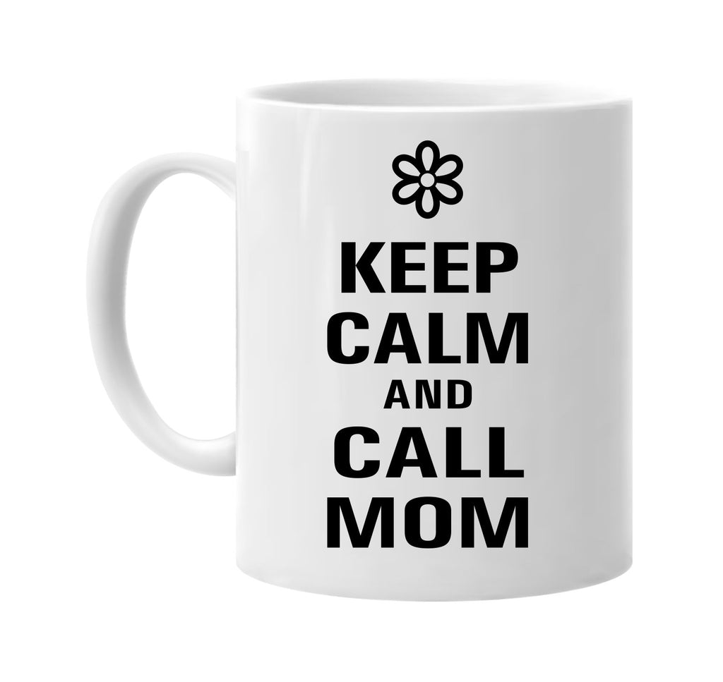 keep calm and call mom signature outlet novelty coffee cup mug graphic gift ideas gifts for the family mom dad