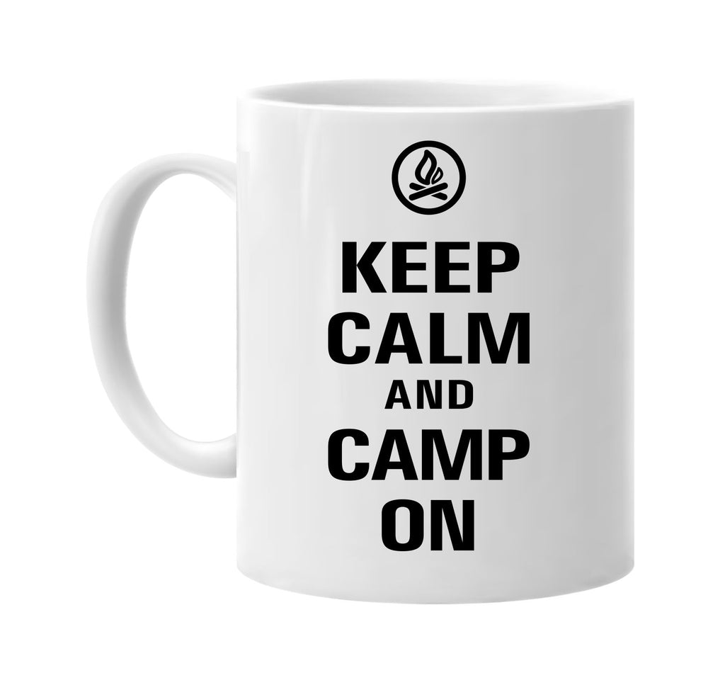 keep calm and camp on signature outlet novelty coffee cup mug graphic gift ideas gifts for the family mom dad