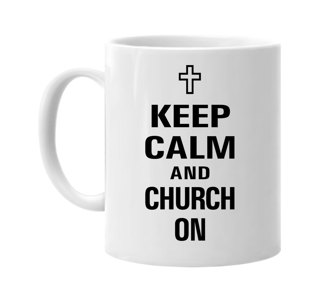 keep calm and church on signature outlet novelty coffee cup mug graphic gift ideas gifts for the family mom dad