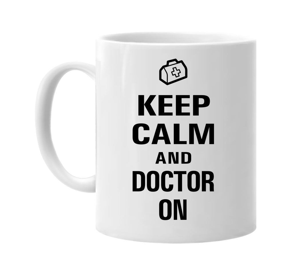 keep calm and doctor on signature outlet novelty coffee cup mug graphic gift ideas gifts for the family mom dad