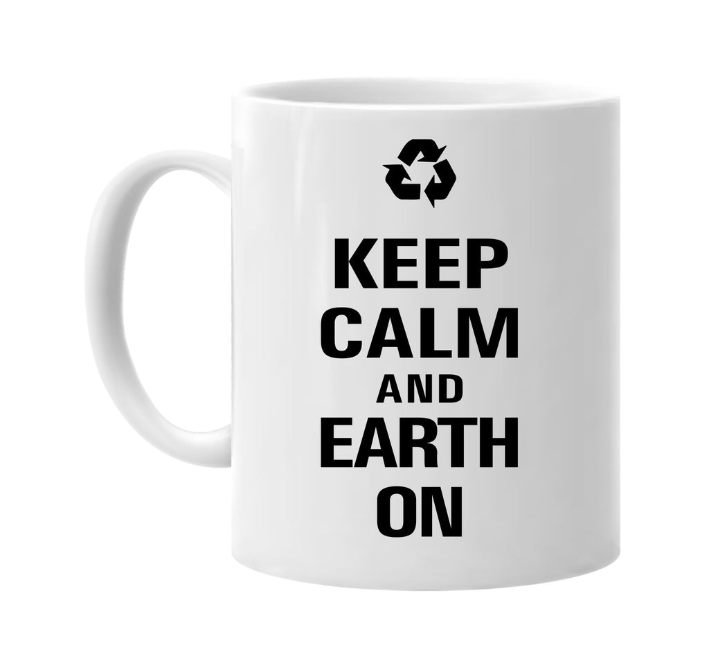 keep calm and earth on signature outlet novelty coffee cup mug graphic gift ideas gifts for the family mom dad