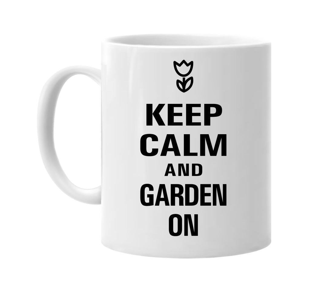 keep calm and garden on signature outlet novelty coffee cup mug graphic gift ideas gifts for the family mom dad