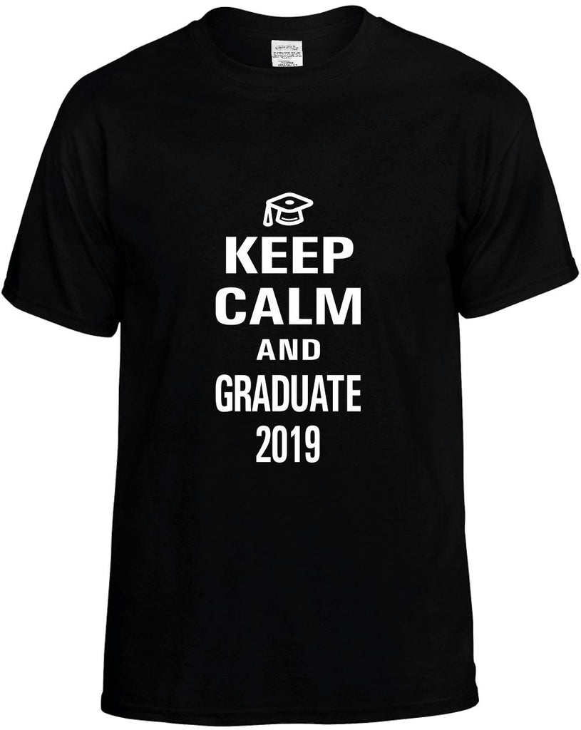 keep calm and graduate 2019 mens funny t-shirt black