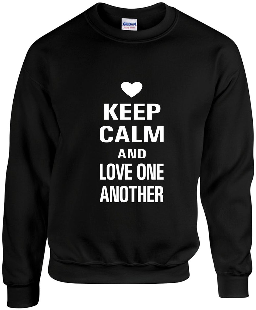 keep calm and love one another unisex crewneck sweatshirt black signature outlet novelty 