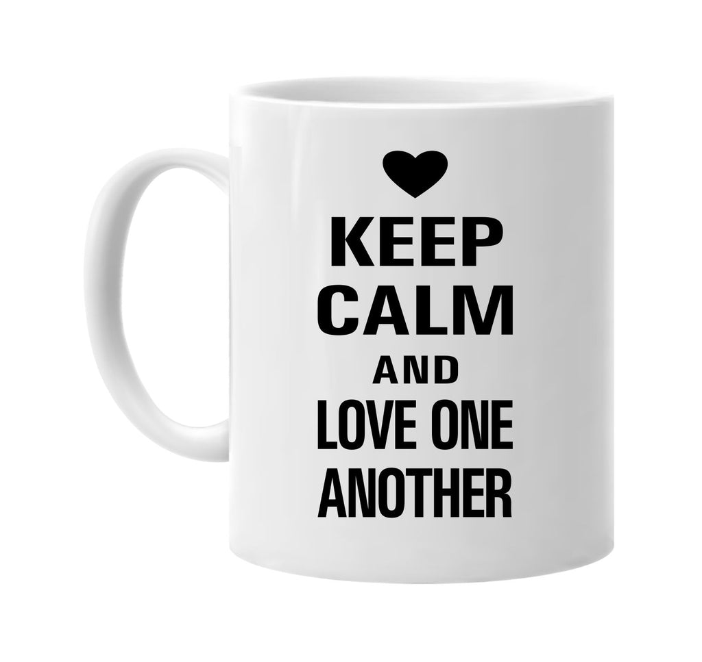 keep calm and love one another signature outlet novelty coffee cup mug graphic gift ideas gifts for the family mom dad