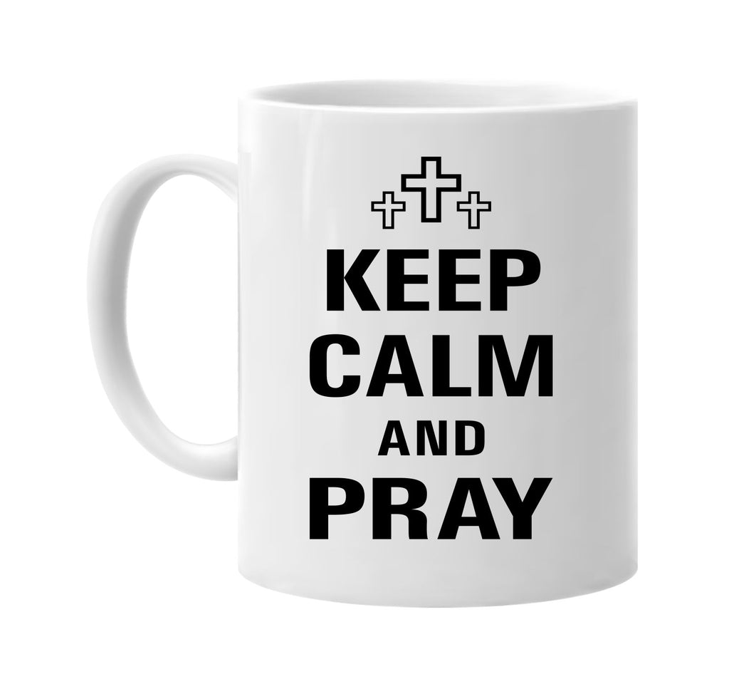 keep calm and pray signature outlet novelty coffee cup mug graphic gift ideas gifts for the family mom dad