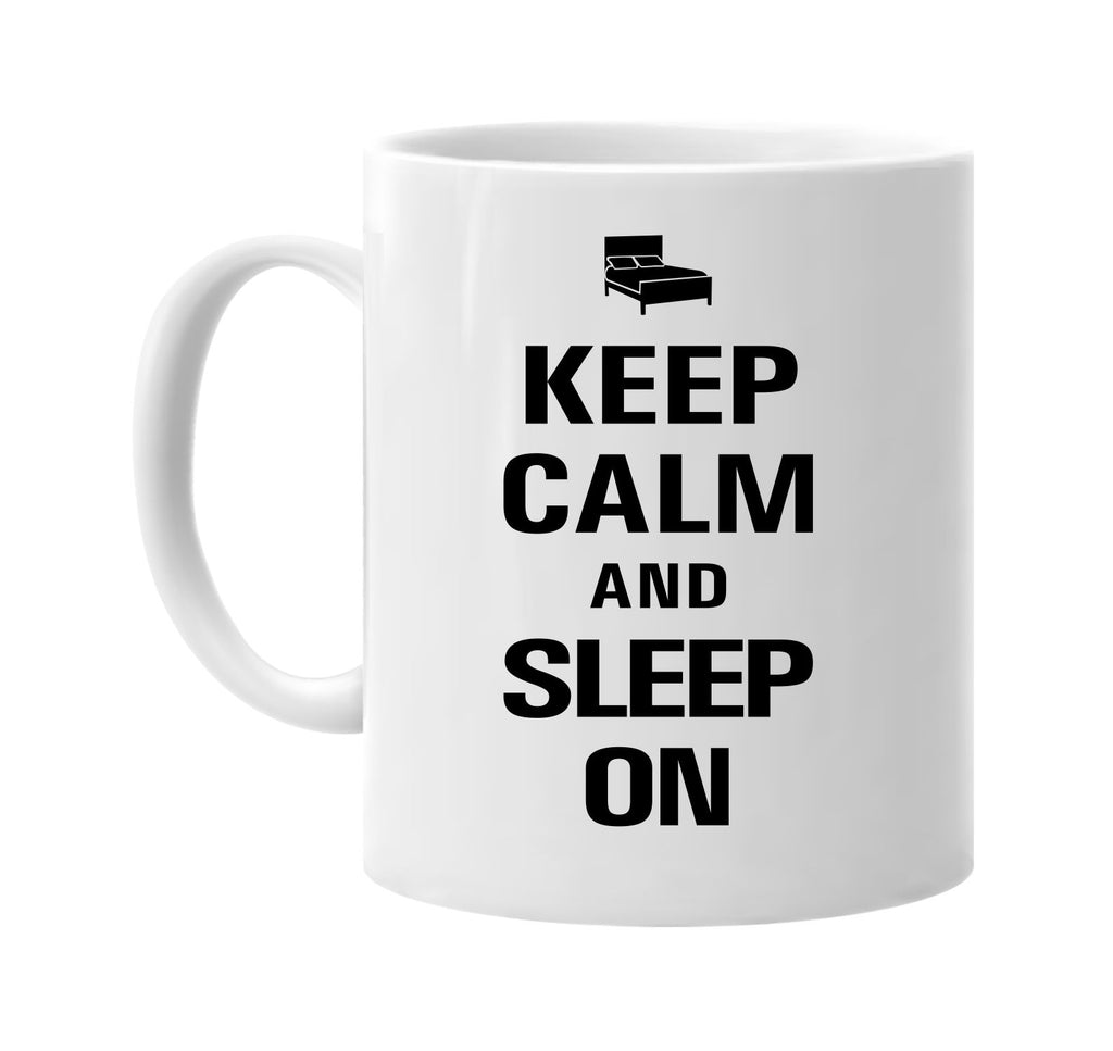 keep calm and sleep on signature outlet novelty coffee cup mug graphic gift ideas gifts for the family mom dad