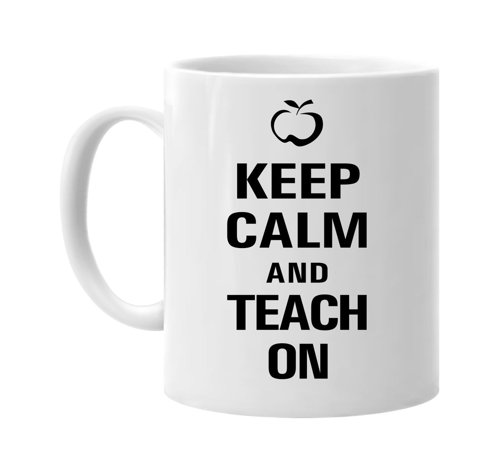 keep calm and teach on signature outlet novelty coffee cup mug graphic gift ideas gifts for the family mom dad