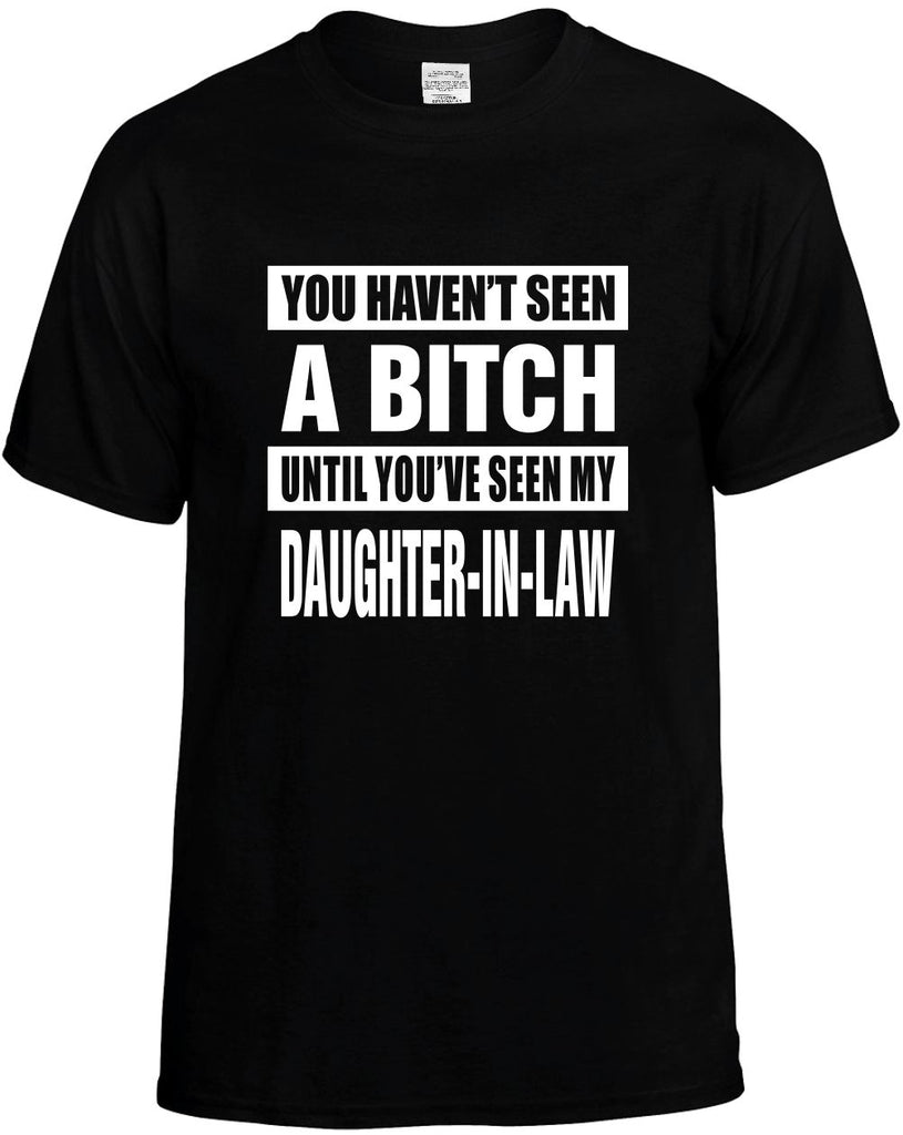 not seen a bitch daughter-in law mens funny t-shirt black