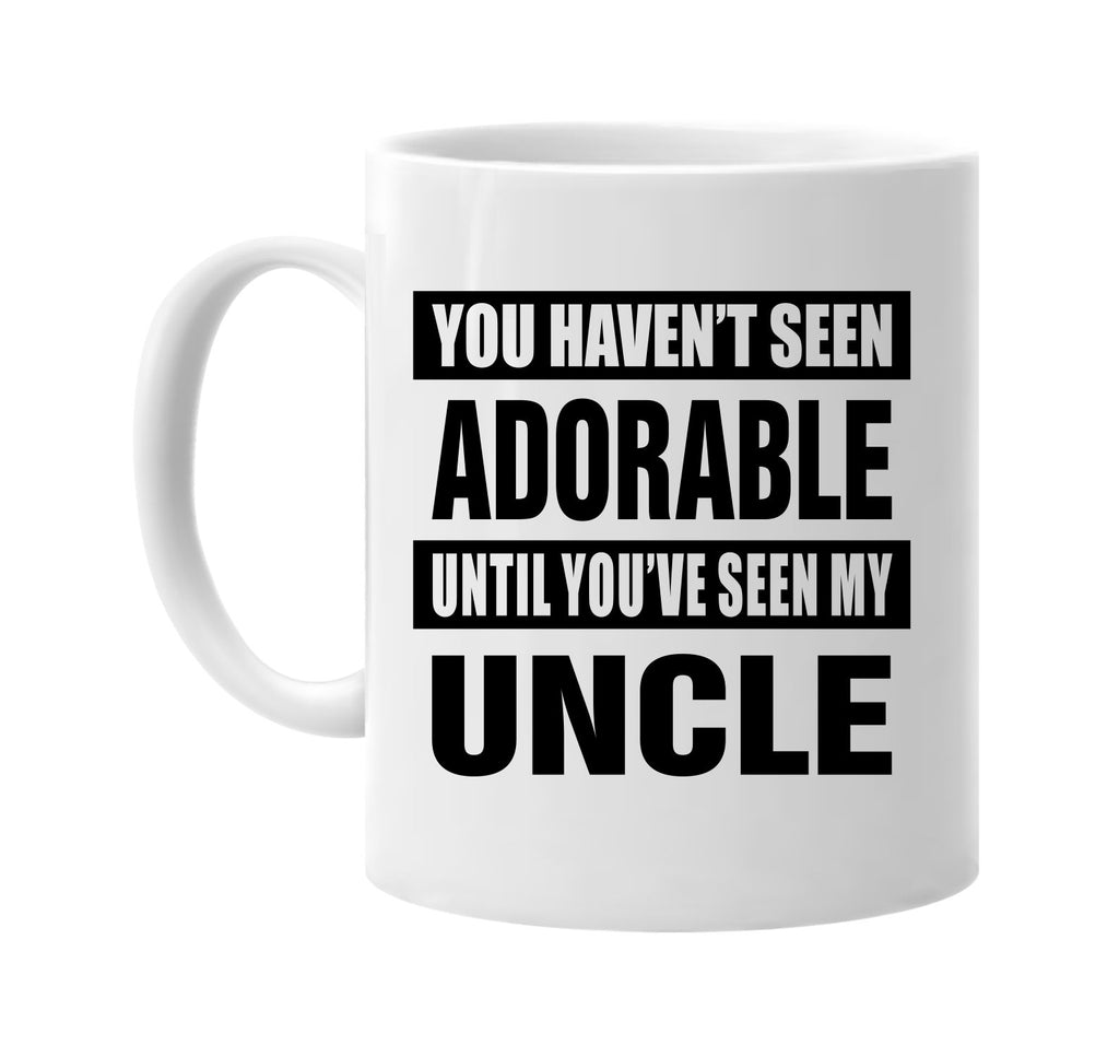 havent seen adorable seen my uncle signature outlet novelty coffee cup mug graphic gift ideas gifts for the family mom dad