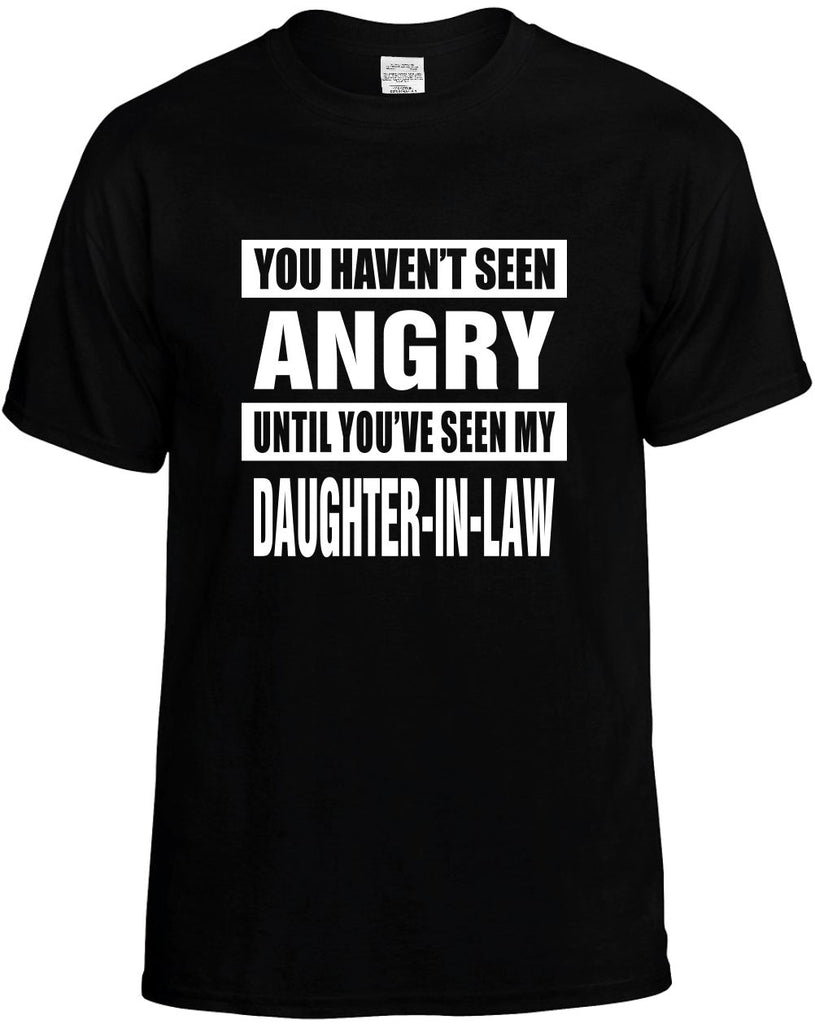 not seen angry my daughter-in law mens funny t-shirt black