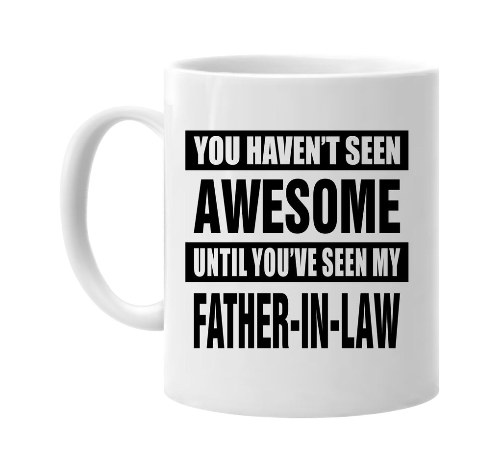 not seen awesome my father-in law signature outlet novelty coffee cup mug graphic gift ideas gifts for the family mom dad