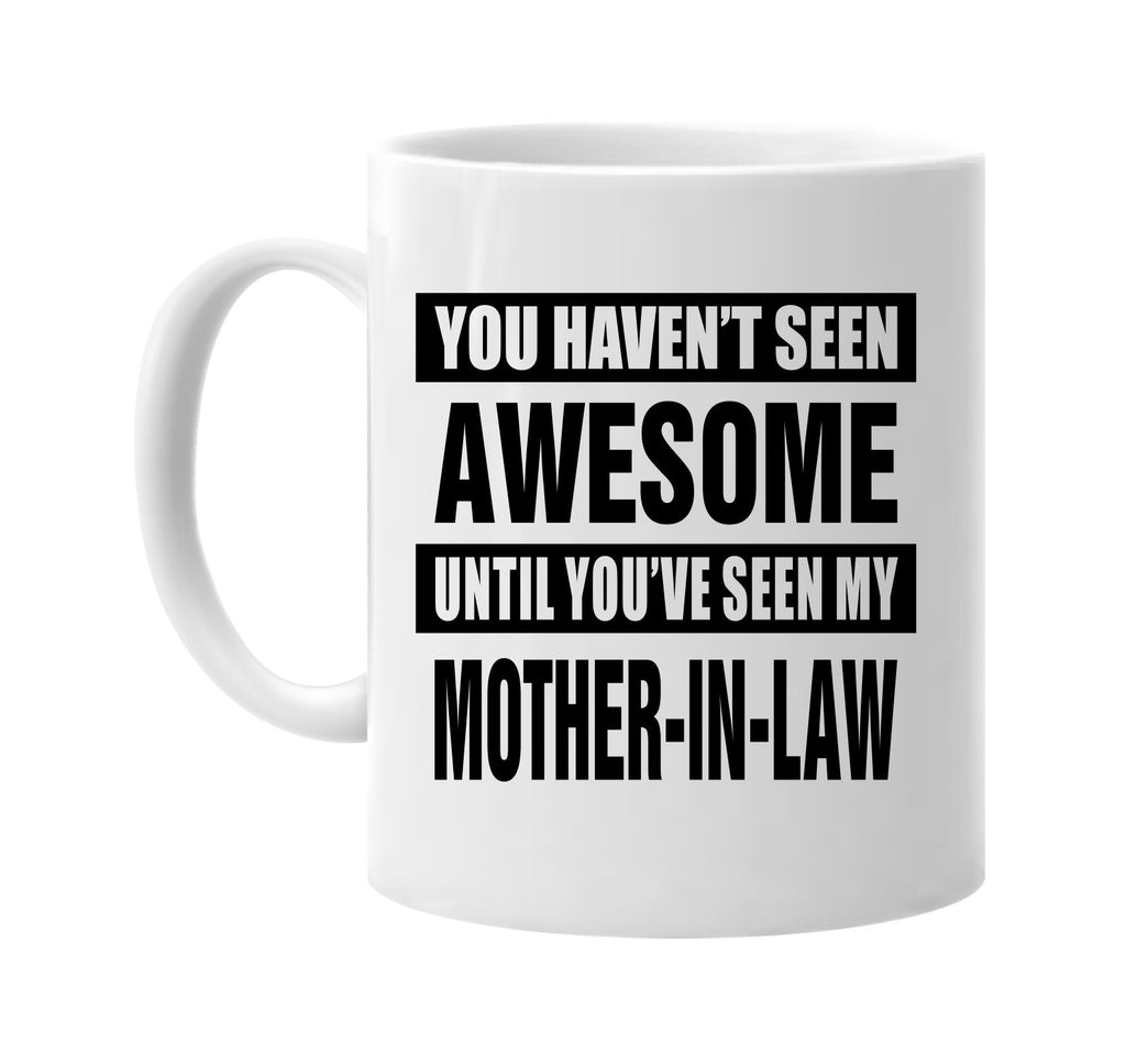 not seen awesome my mother-in law signature outlet novelty coffee cup mug graphic gift ideas gifts for the family mom dad