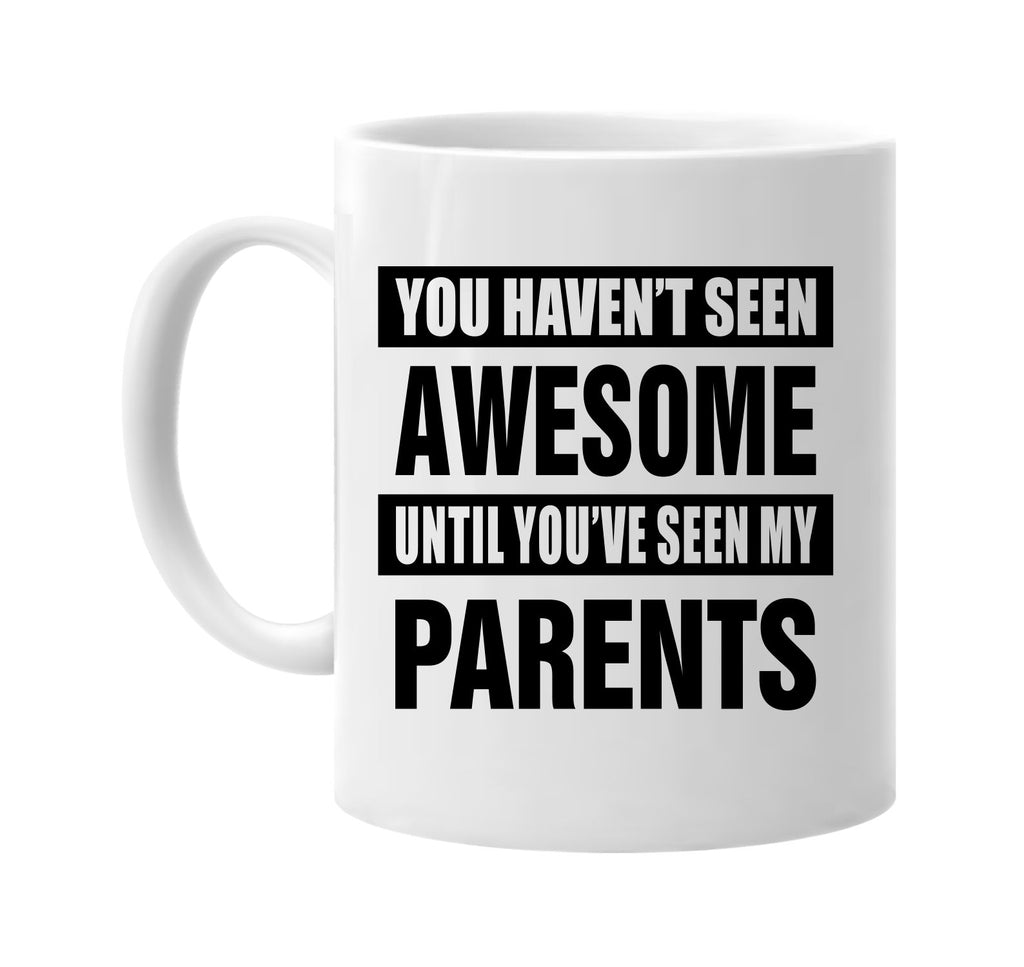 havent seen awesome my parents signature outlet novelty coffee cup mug graphic gift ideas gifts for the family mom dad