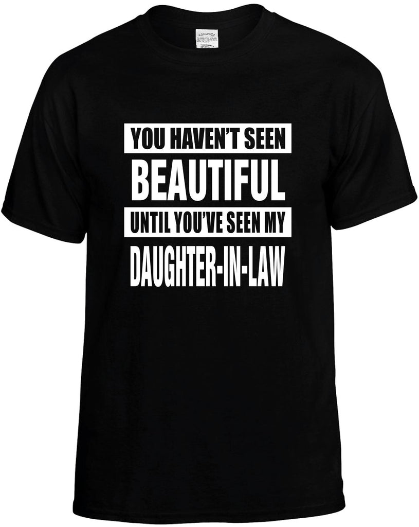 not seen beautiful daughter-in law mens funny t-shirt black