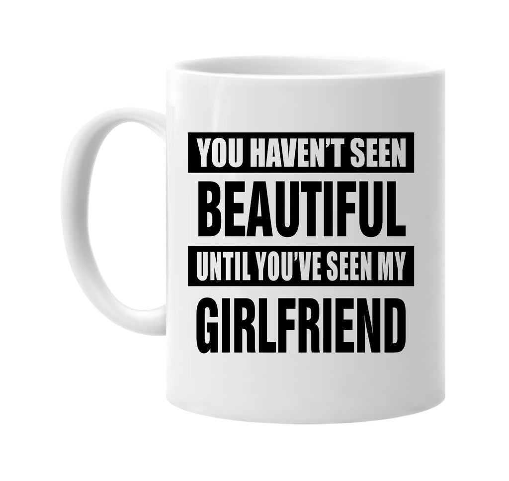 not seen beautiful my girlfriend signature outlet novelty coffee cup mug graphic gift ideas gifts for the family mom dad