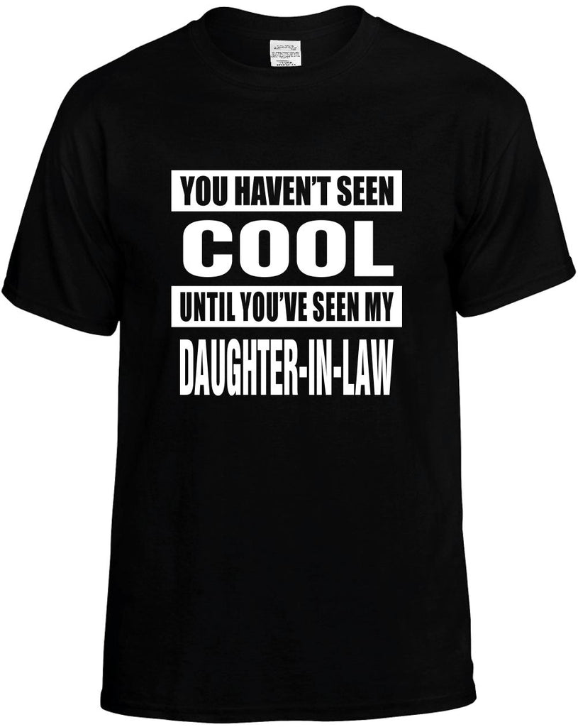 not seen cool my daughter-in law mens funny t-shirt black