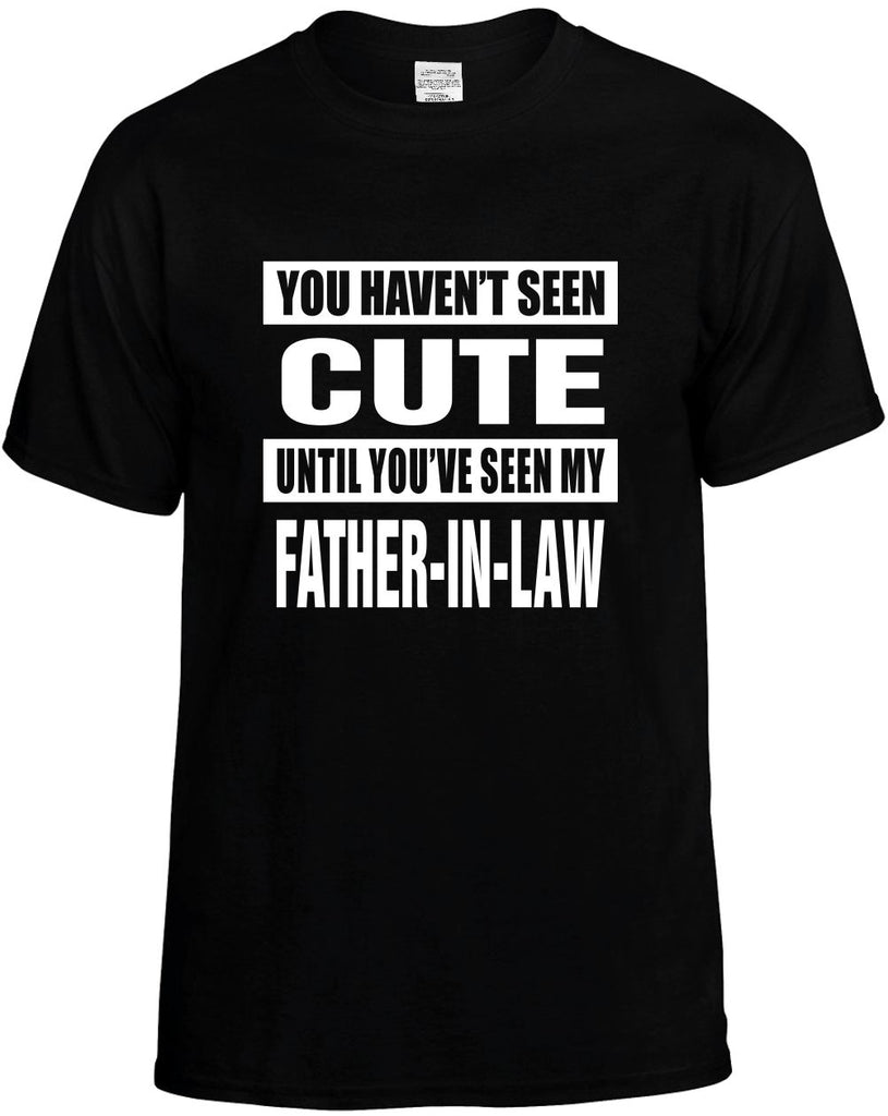 havent seen cute my father-in law mens funny t-shirt black