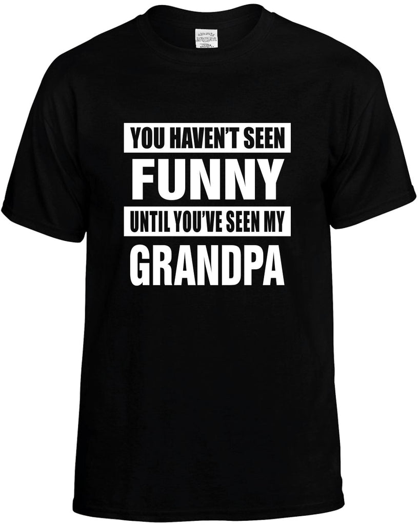 havent seen funny seen my grandpa mens funny t-shirt black