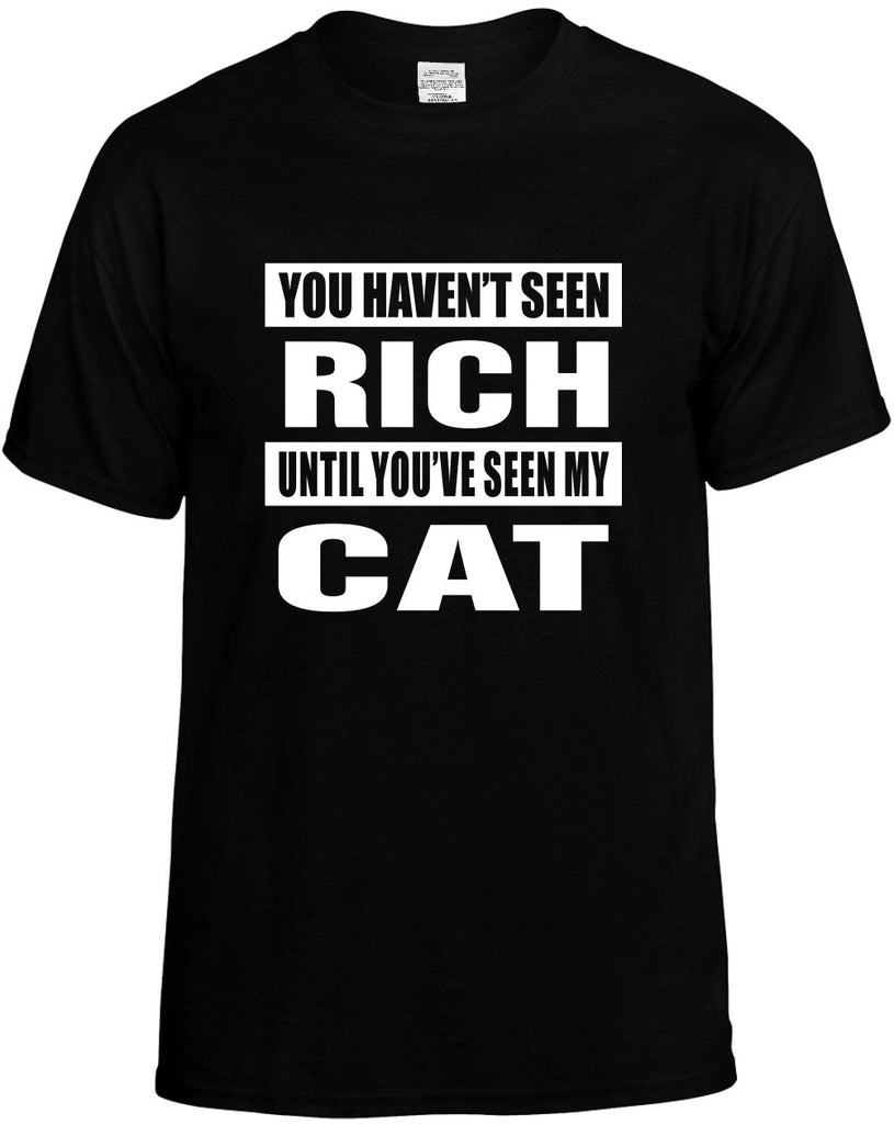 you havent seen rich seen my cat mens funny t-shirt black