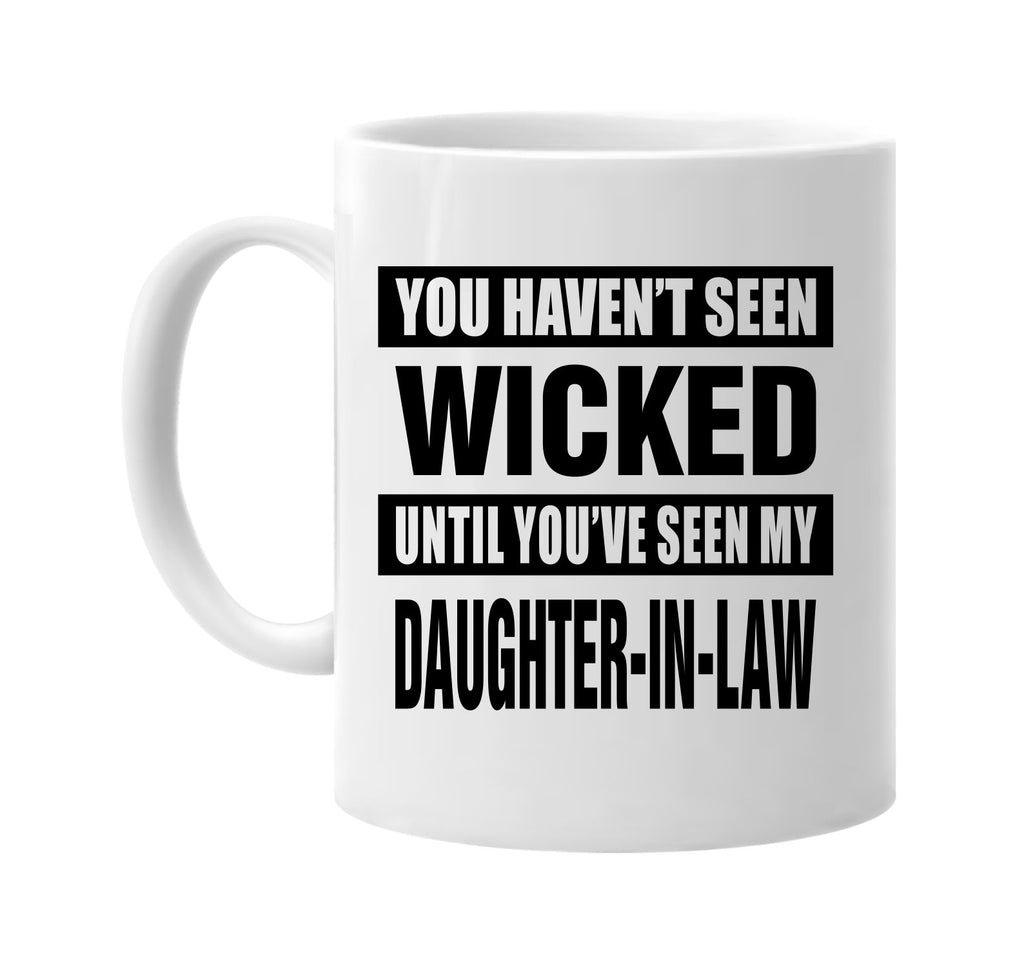 not seen wicked my daughter-in law signature outlet novelty coffee cup mug graphic gift ideas gifts for the family mom dad