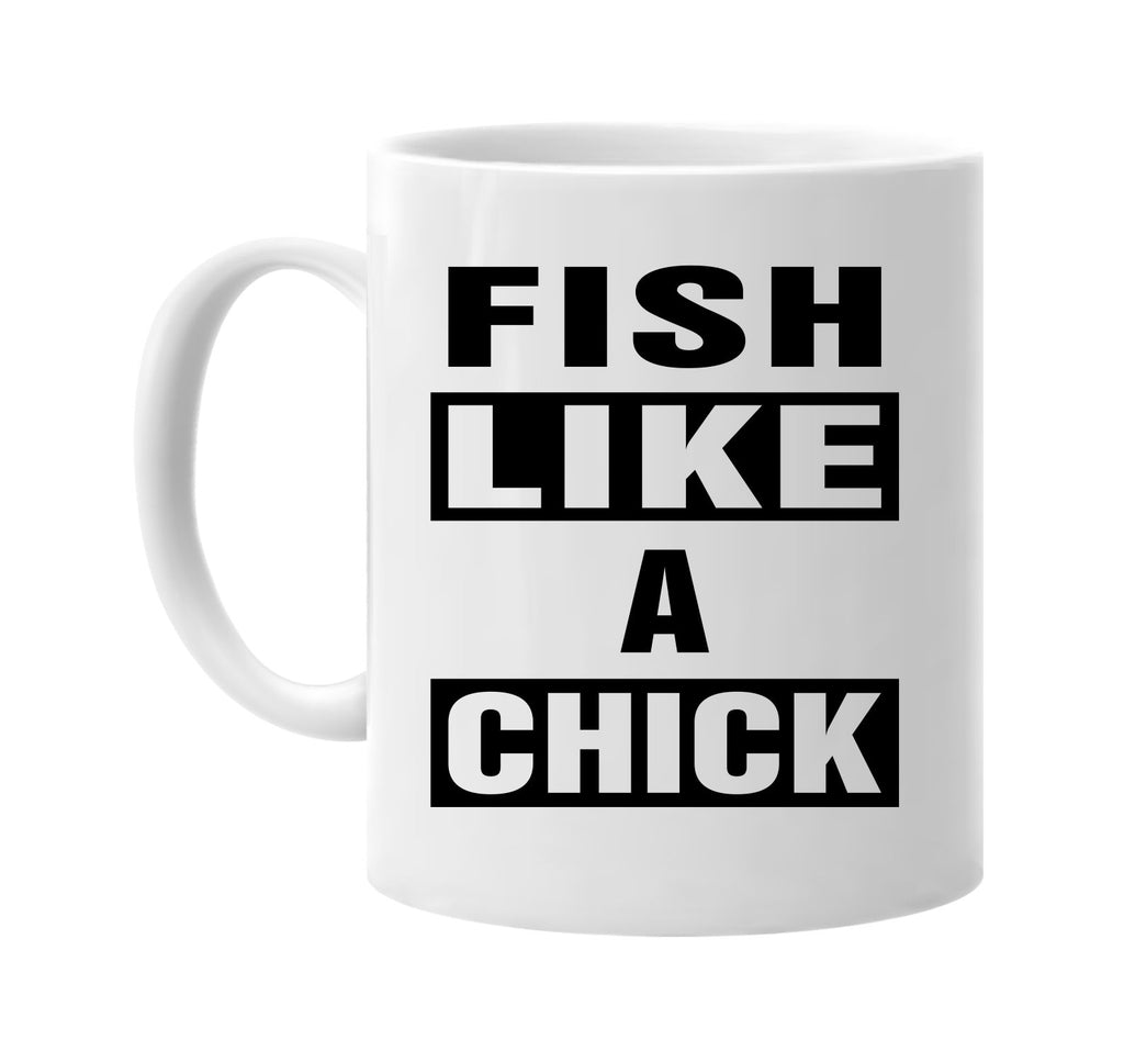 fish like a chick signature outlet novelty coffee cup mug graphic gift ideas gifts for the family mom dad