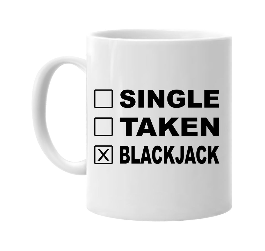 single taken blackjack signature outlet novelty coffee cup mug graphic gift ideas gifts for the family mom dad