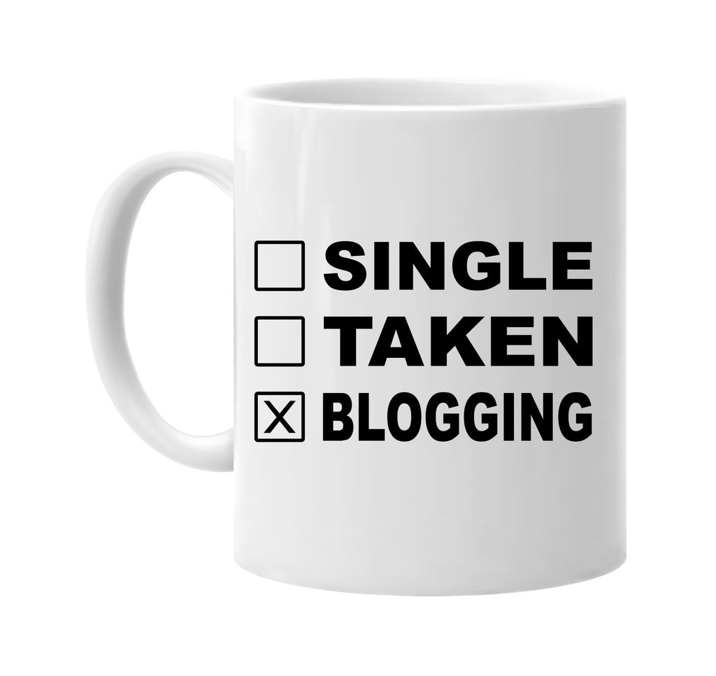 single taken blogging signature outlet novelty coffee cup mug graphic gift ideas gifts for the family mom dad