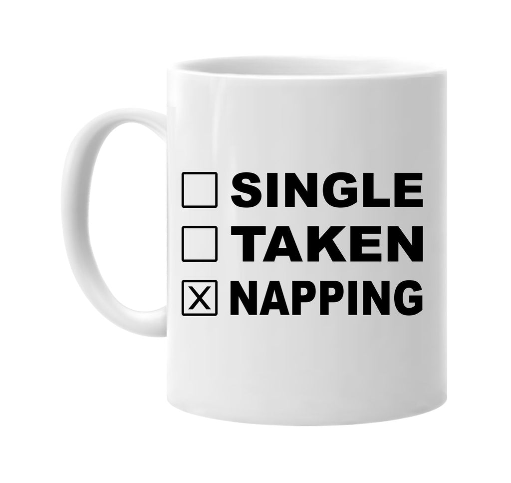 single taken napping signature outlet novelty coffee cup mug graphic gift ideas gifts for the family mom dad