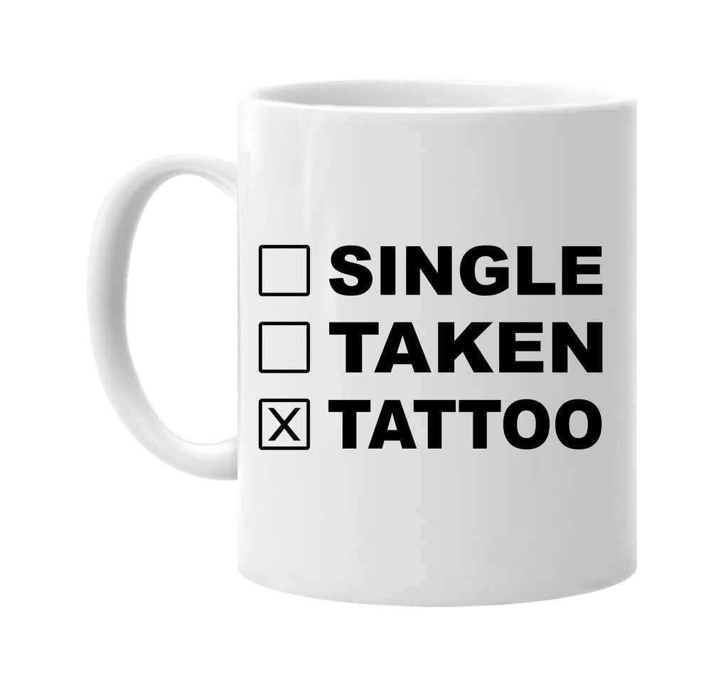 single taken tattoo signature outlet novelty coffee cup mug graphic gift ideas gifts for the family mom dad