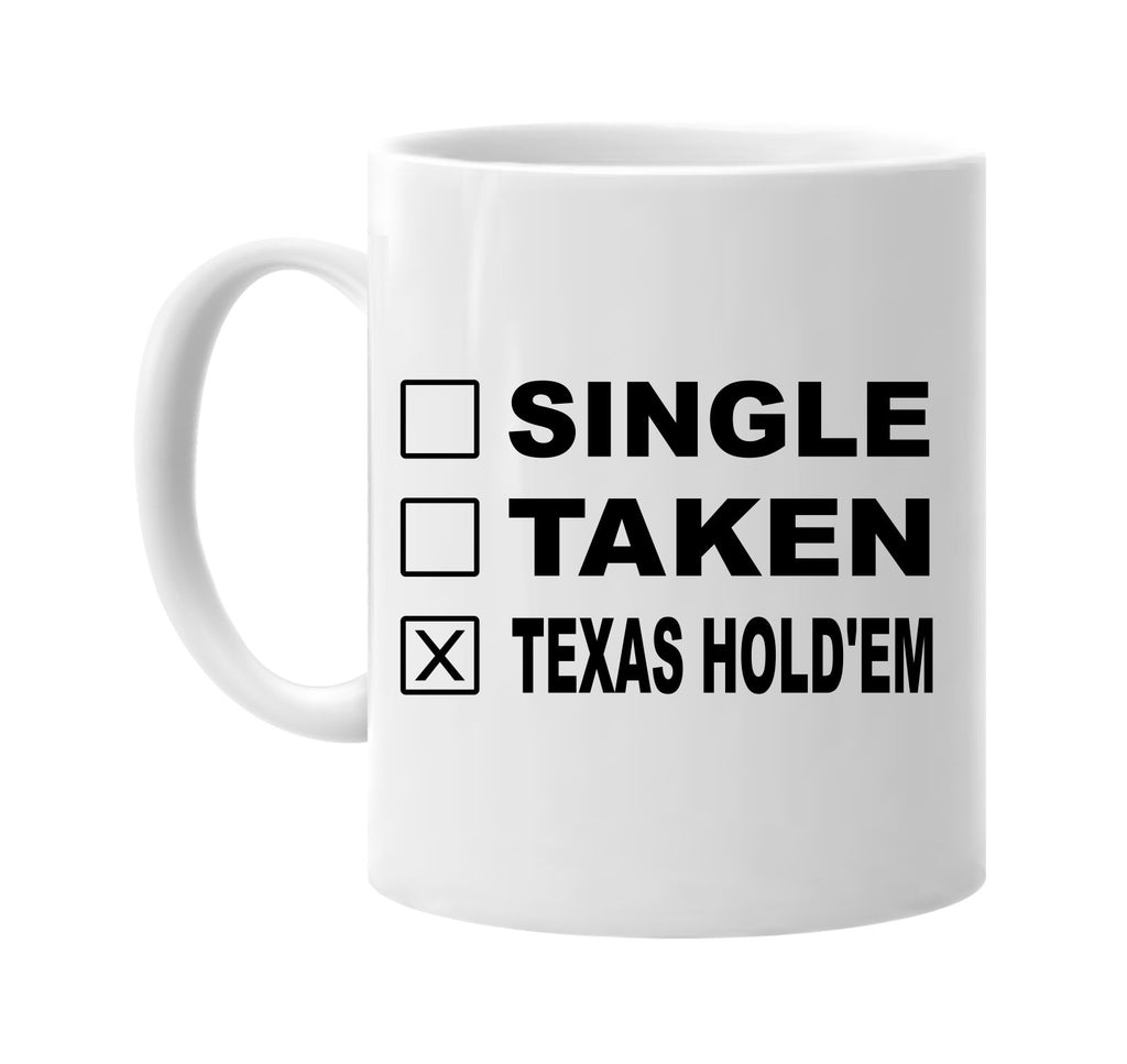 single taken texas holdem signature outlet novelty coffee cup mug graphic gift ideas gifts for the family mom dad