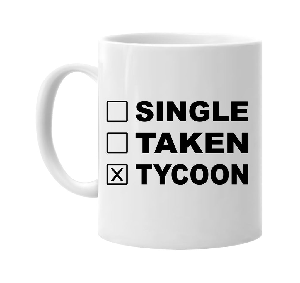 single taken tycoon signature outlet novelty coffee cup mug graphic gift ideas gifts for the family mom dad