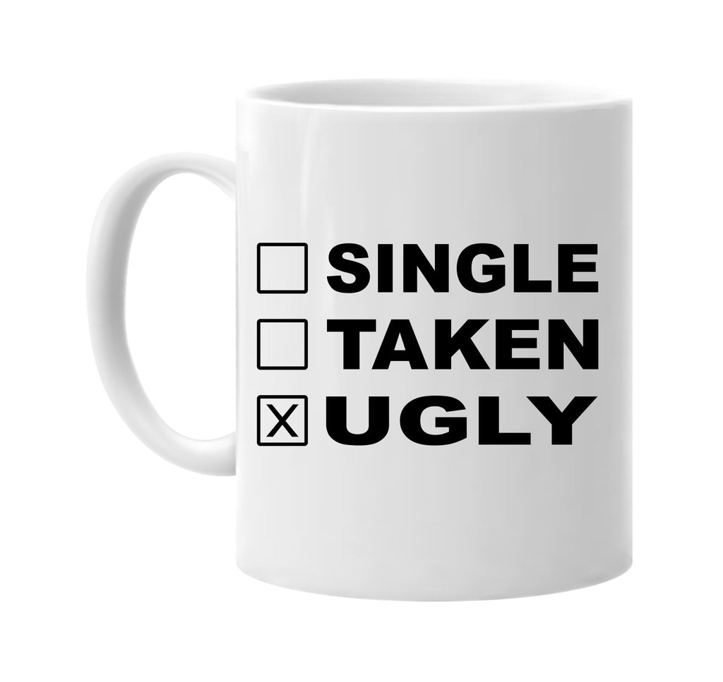 single taken ugly signature outlet novelty coffee cup mug graphic gift ideas gifts for the family mom dad