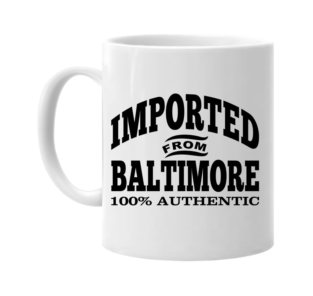 Imported from Baltimore mug