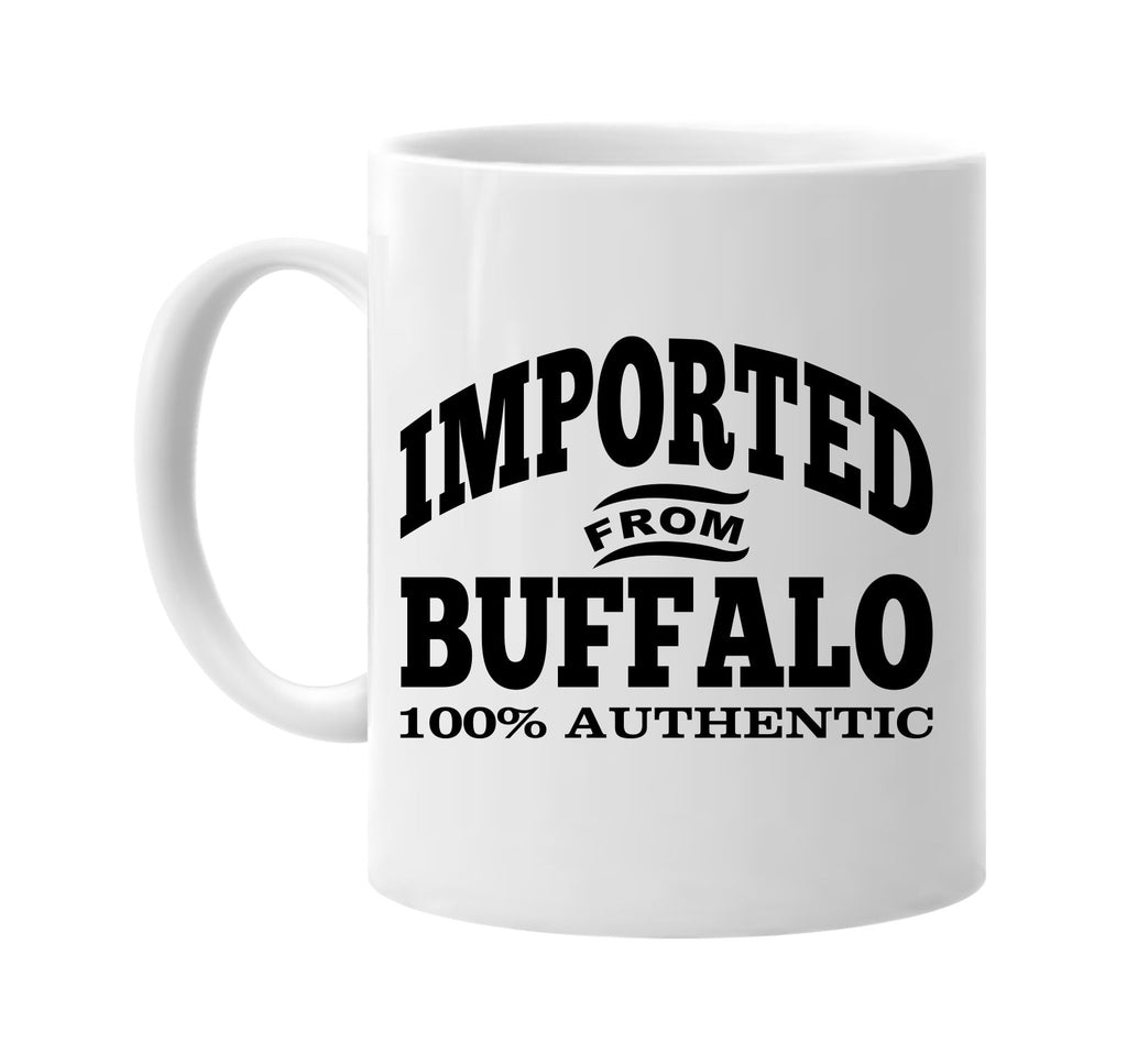 Imported from Buffalo mug