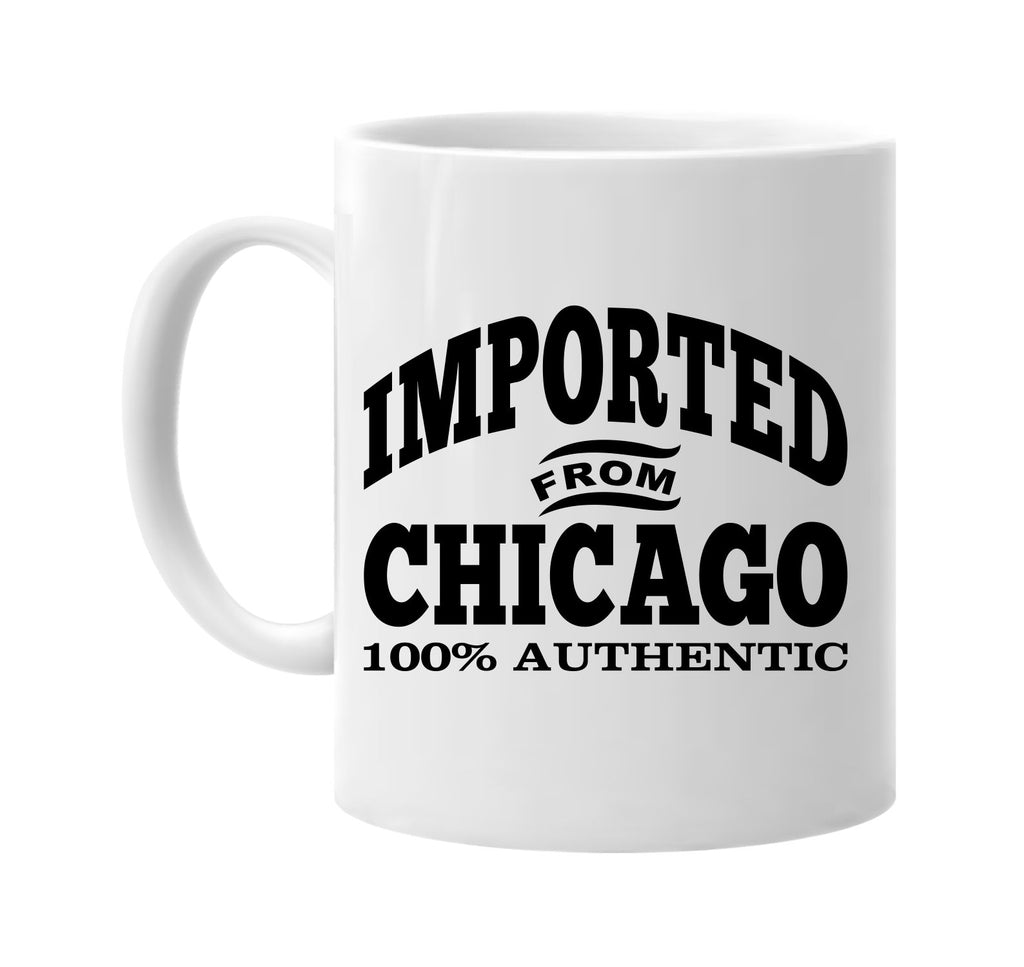 Imported from Chicago mug