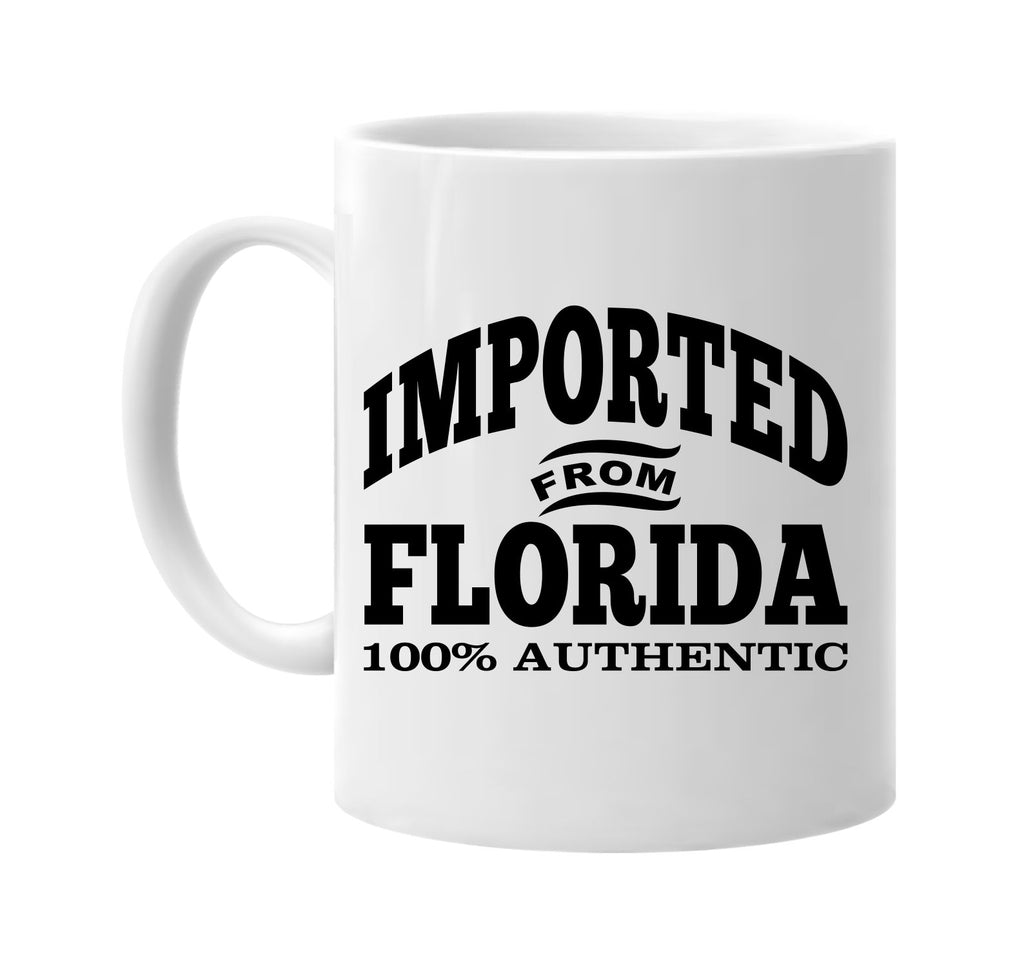 Imported from Florida mug