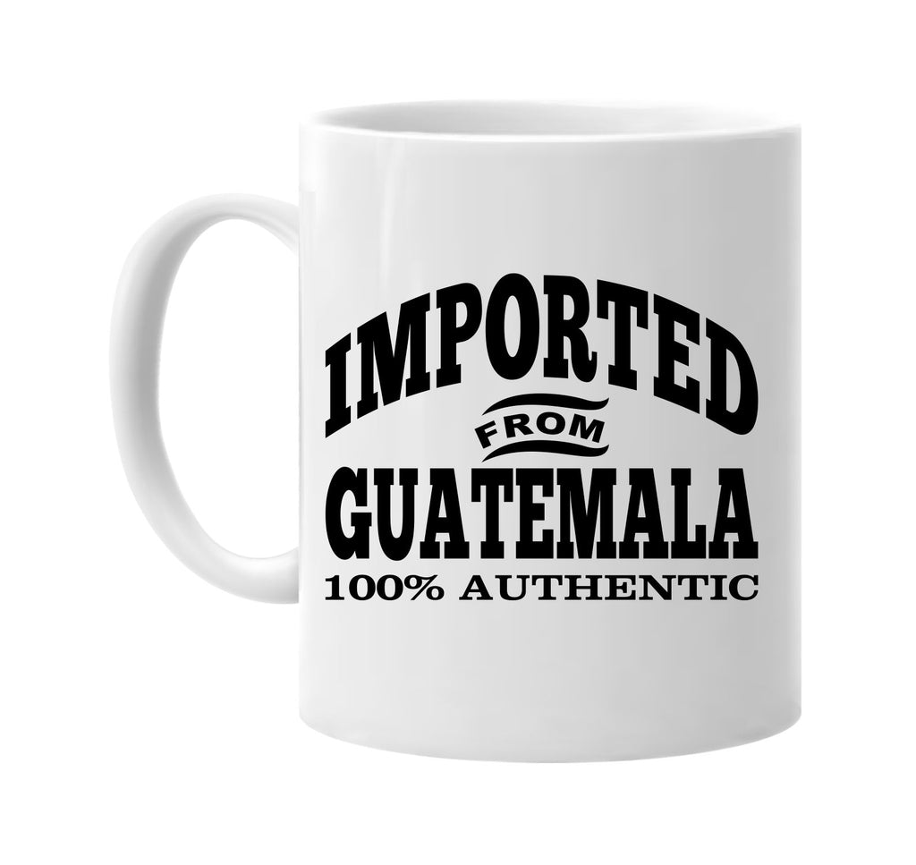 Imported from Guatemala mug